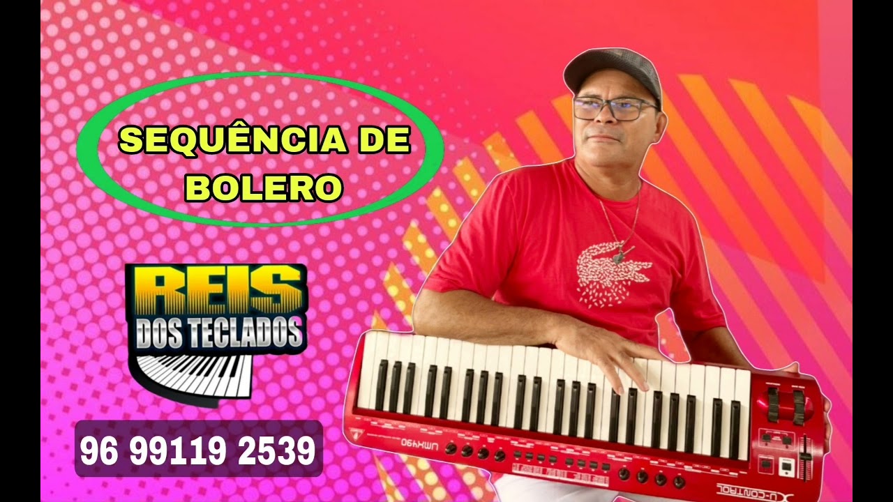 REIS DOS TECLADOS (SEQUÊNCIA DE BOLERO)