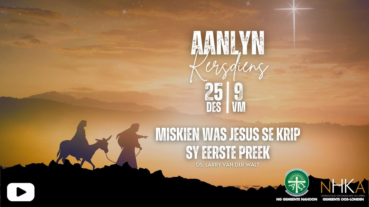 Kersdiens | Miskien was Jesus se eerste preek sy krip | 25 Desember 2025