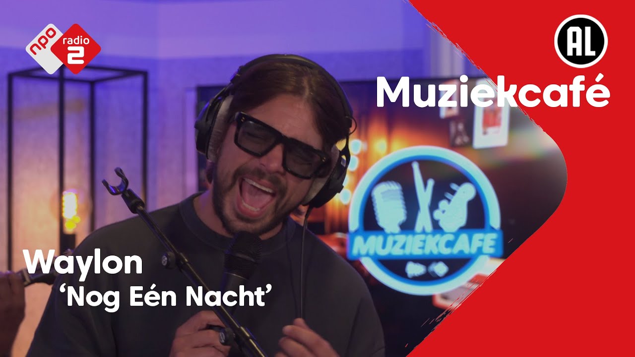 Waylon - Nog Eén Nacht | NPO Radio 2