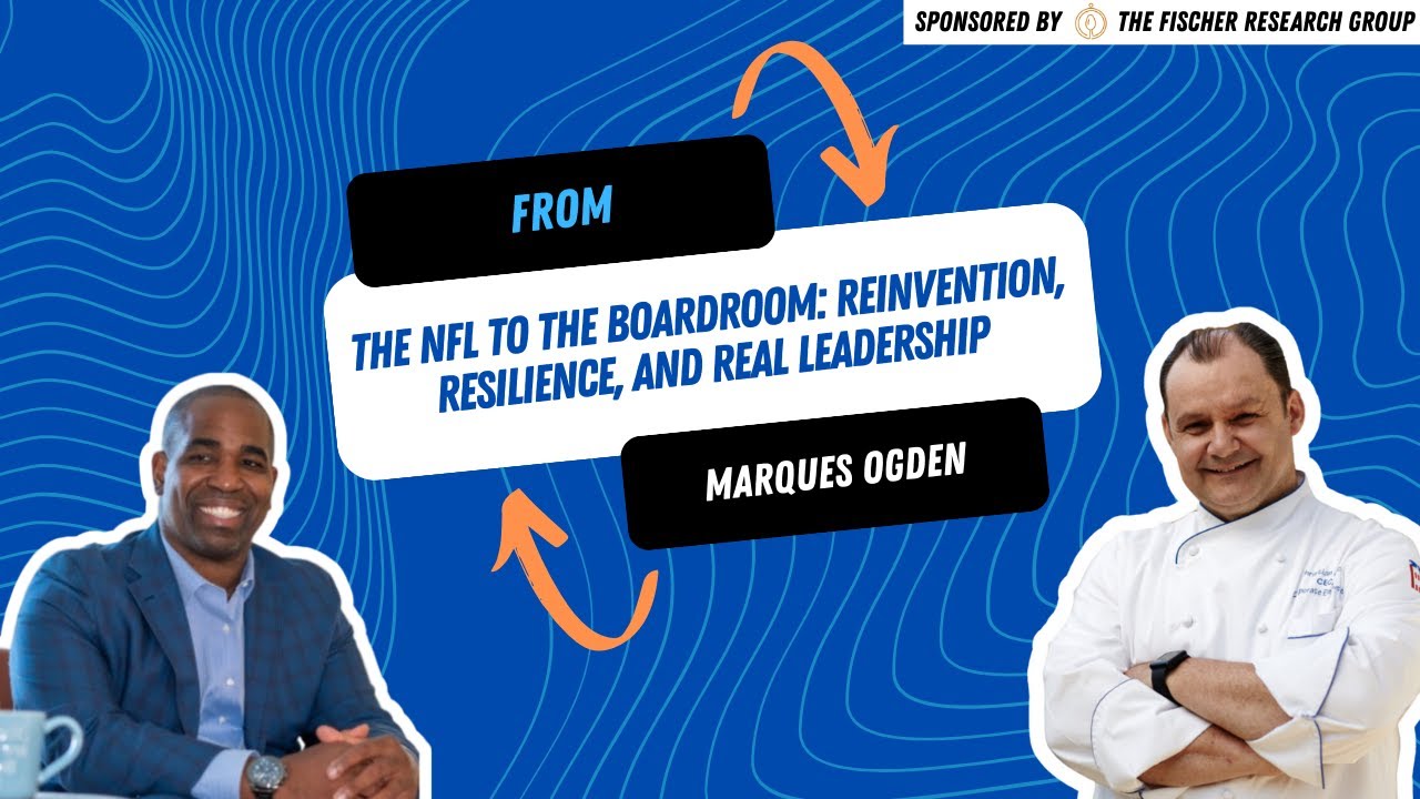 From the NFL to the Boardroom: Marques Ogden on Reinvention, Resilience, and Real Leadership