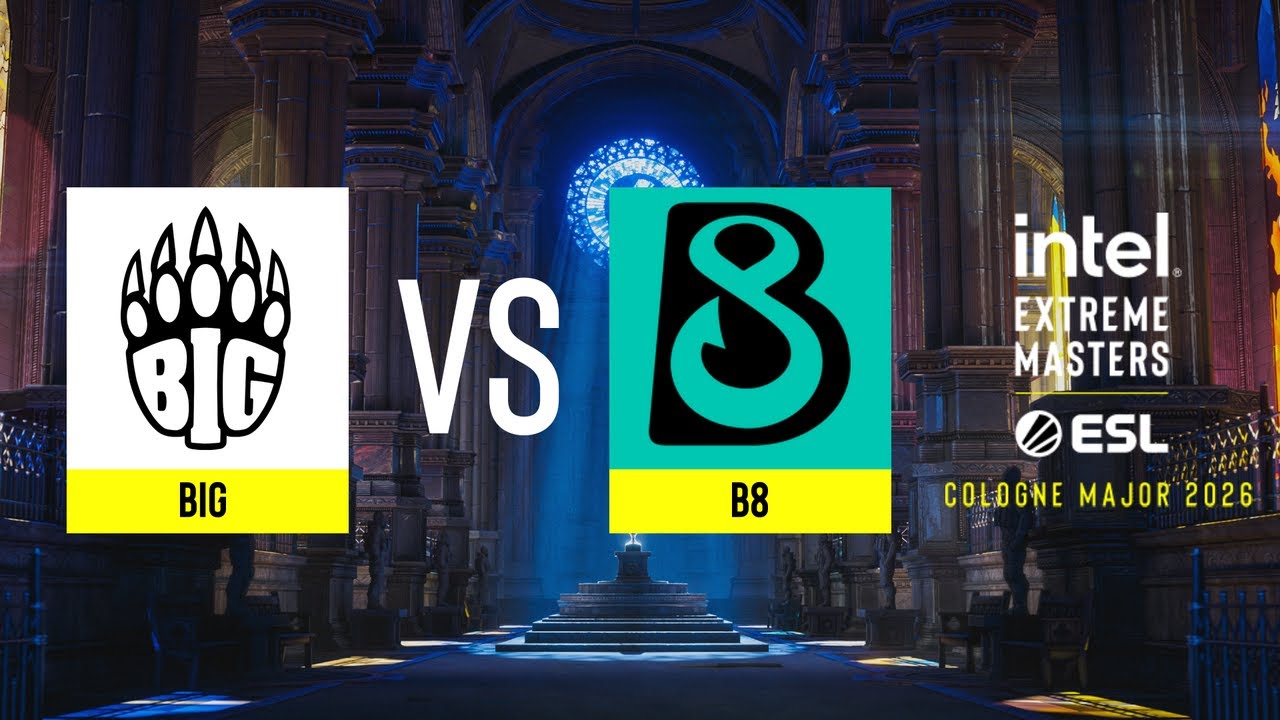 BIG vs. B8 - IEM Cologne Major 2026 Stage 2 - ROUND #5