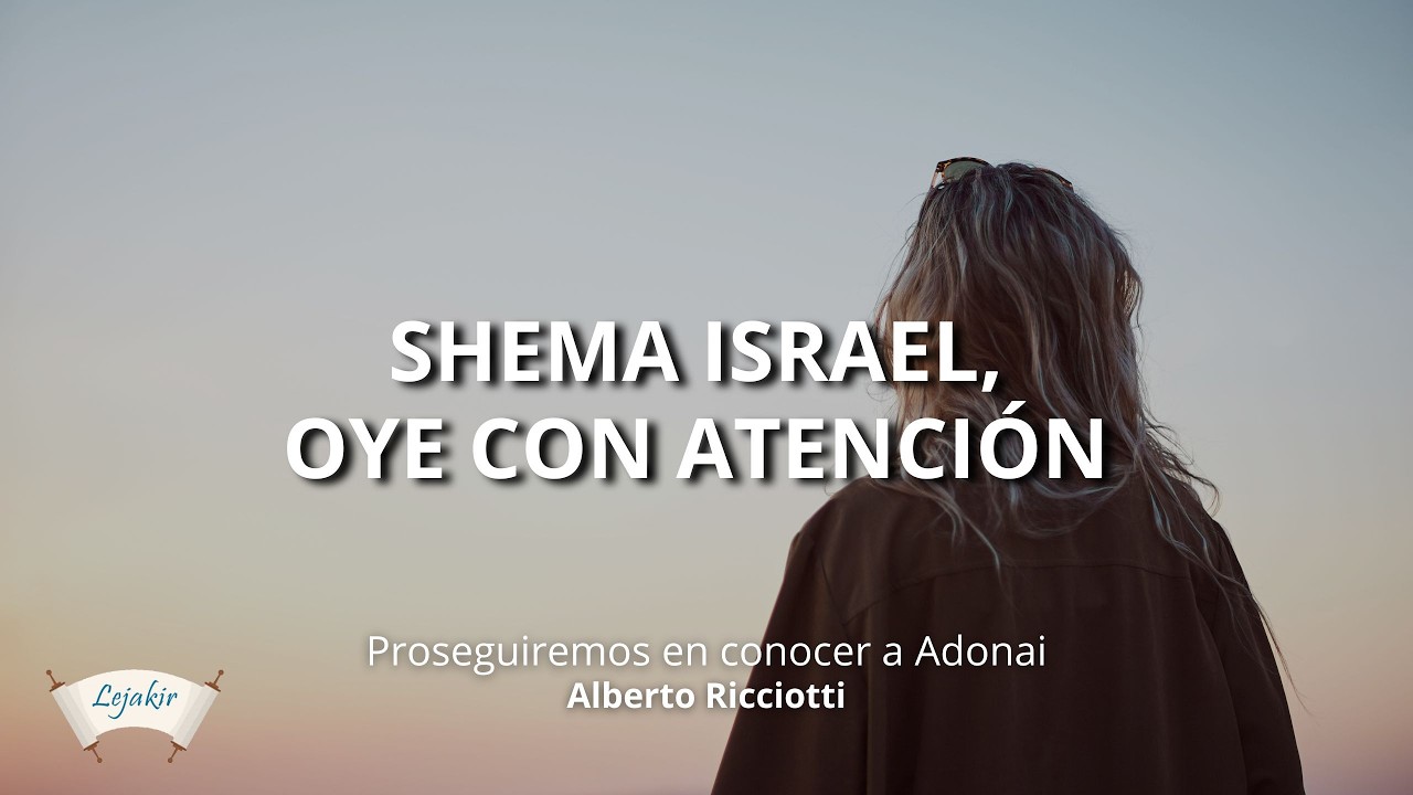 Shema Israel, oye con atención