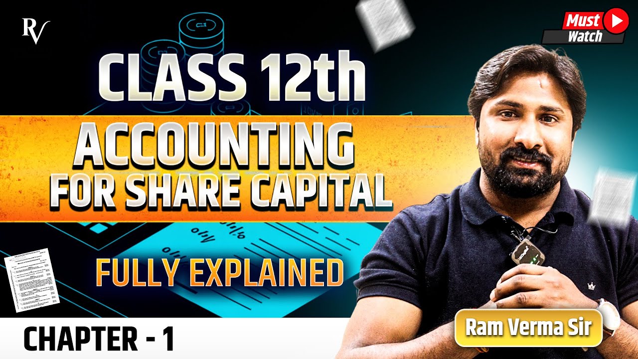 Class 12th Accounting: Share Capital Explained by Ram Verma