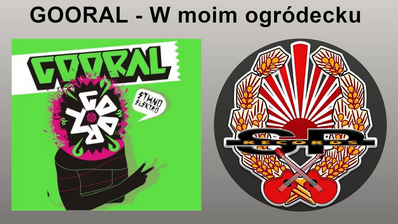 GOORAL - W moim ogródecku [OFFICIAL AUDIO]