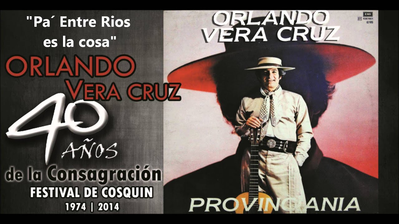 Pa´Entre Rios es la Cosa |  Orlando Vera Cruz