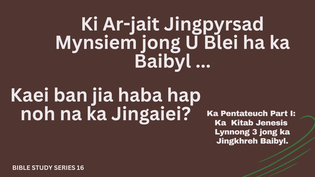 Kaei ka ban jia haba hap noh na ka Jingaiei? | Ki Ar-jait jingpyrsad Mynsiem jong u Blei ...