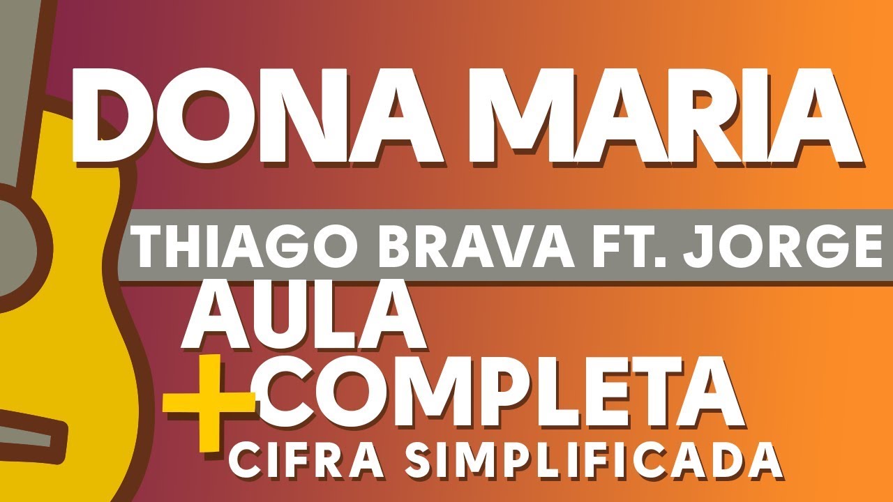 DONA MARIA (THIAGO BRAVA) • AULA PARA VIOLÃO + CIFRA - ZAP(31)9 9244 8620 PARA AULAS ONLINE AO VIVO
