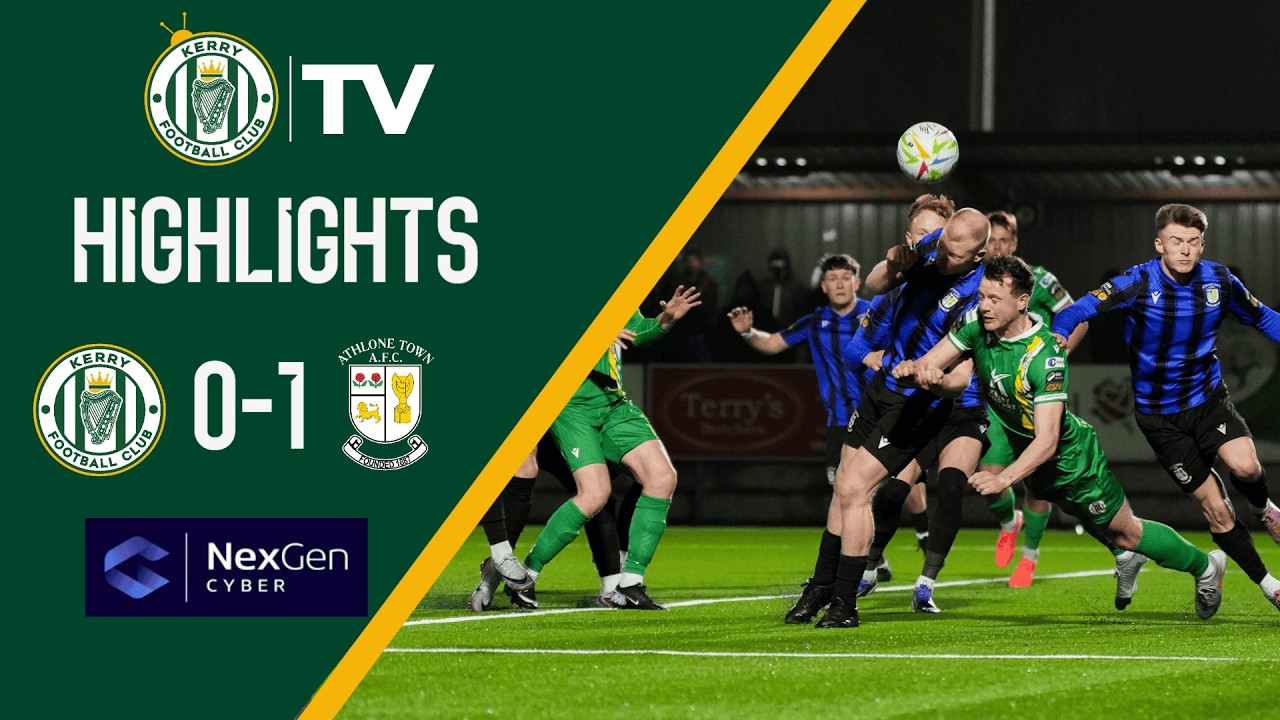 Full Highlights - Kerry FC 0-1 Athlone Town