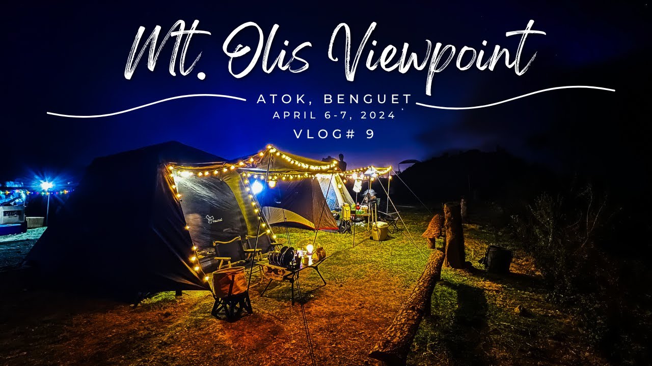 MT. OLIS VIEWPOINT | Atok, Benguet | Vidalido Cabin XL Plus | April -7 2024 | Vlog #9