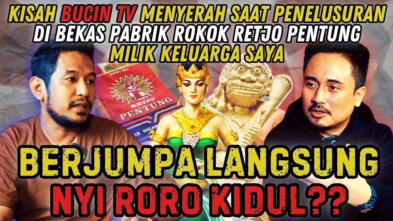 BUCIN TV MENYERAH DI LOKASI BEKAS PABRIK ROKOK KELUARGA SAYA: RETJO PENTUNG TULUNGAGUNG!!
