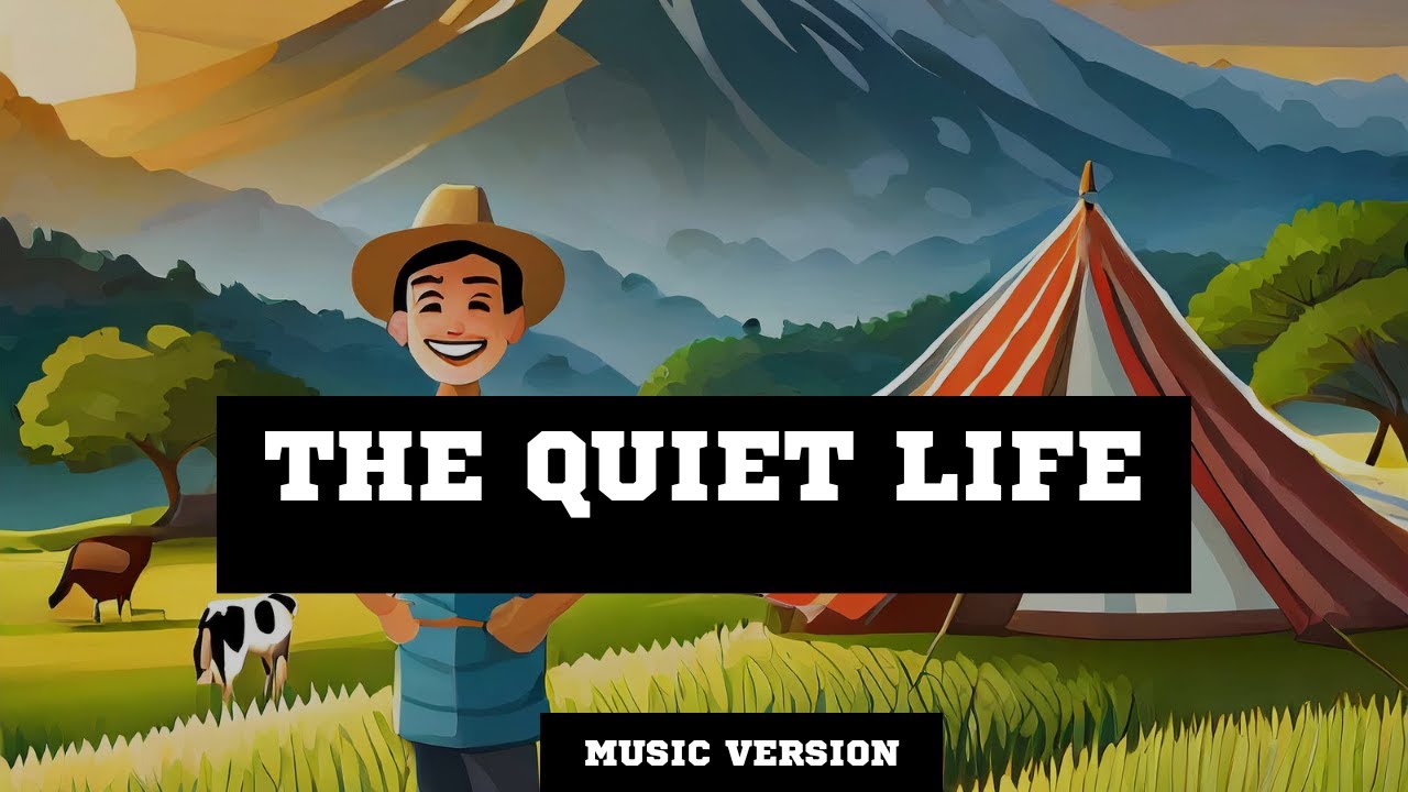 The quiet life (music version II)