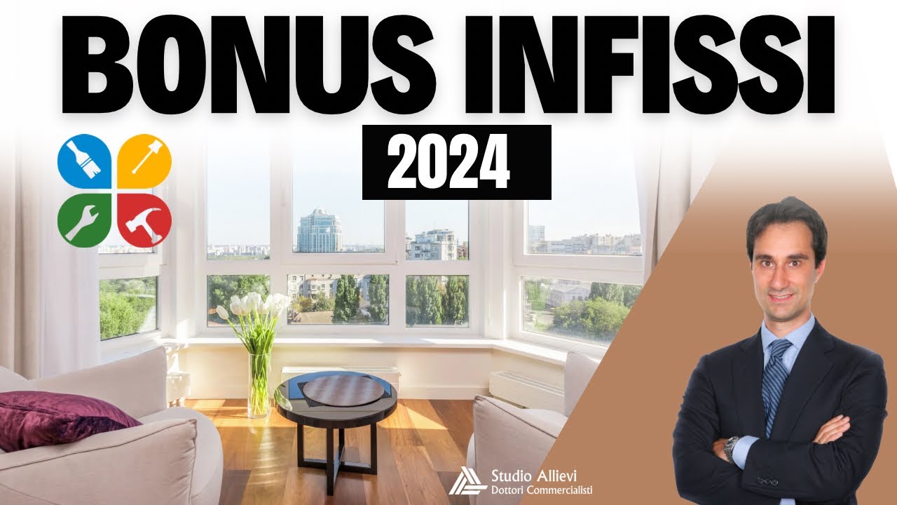 🔥 BONUS INFISSI 2024: tutte le AGEVOLAZIONI FISCALI ATTIVE per chi vuole CAMBIARE gli INFISSI