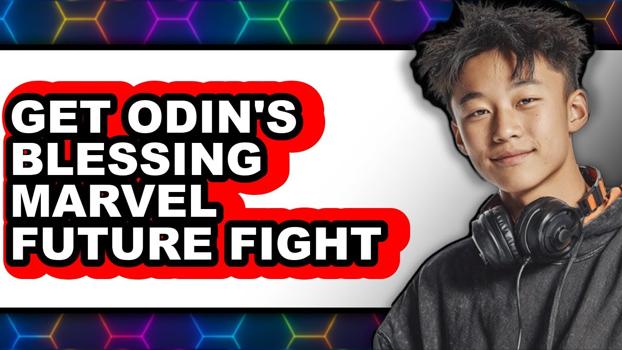 How to Get Odin's Blessing in Marvel Future Fight 2025 - Easy Guide