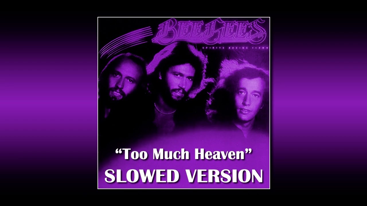 Bee Gees - Too Much Heaven [SLOWED VERSION]