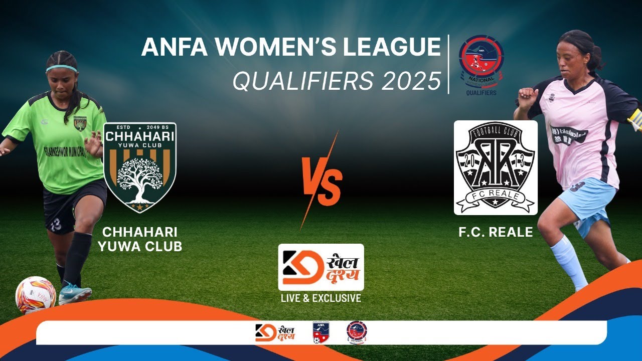 CHHAHARI CLUB vs FC REALE || ANFA WOMEN'S LEAGUE QUALIFIERS 2025 || ROUND 1 II KHEL DRISHYA