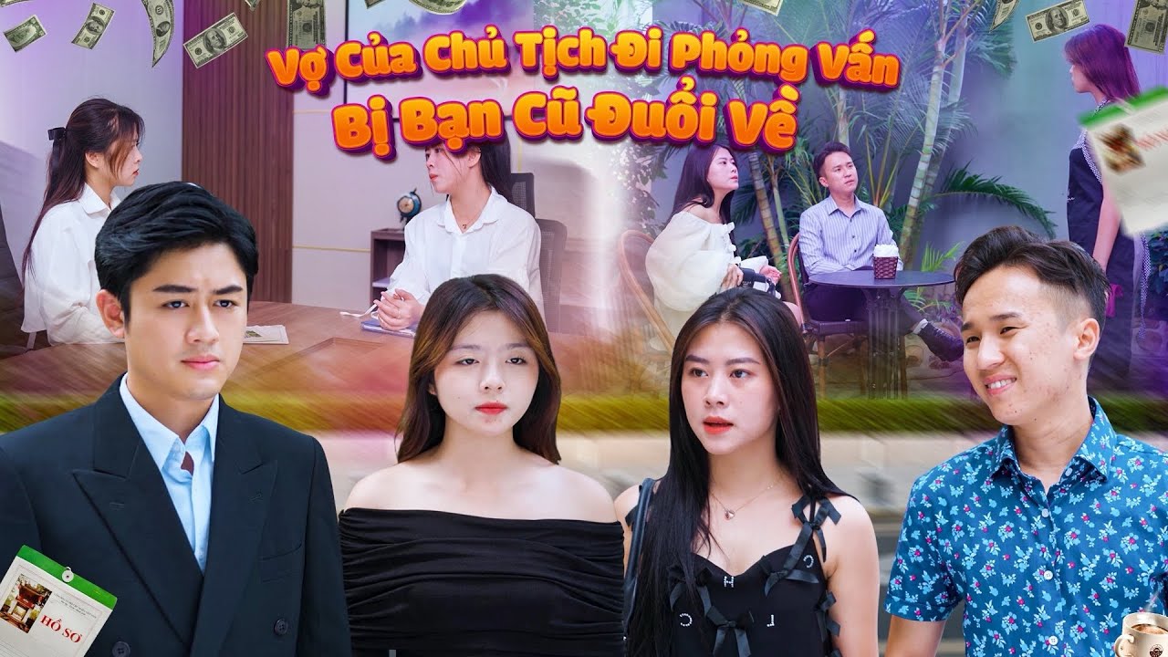 VỢ CỦA CHỦ TỊCH ĐI PHỎNG VẤN BỊ BẠN CŨ ĐUỔI VỀ VÀ CÁI KẾT | PHIM GÃY SCHOOL