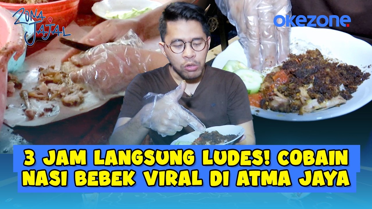 ZONA JAJAL #13 - 3 JAM LANGSUNG LUDES! COBAIN NASI BEBEK VIRAL DI ATMA JAYA