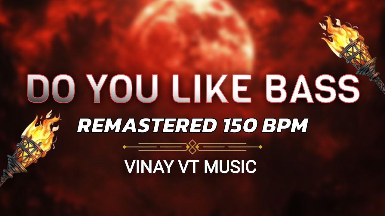 DO YOU LIKE BASS REMASTERED DJ VINAY VT MUSIC #trending #viral#remastered 