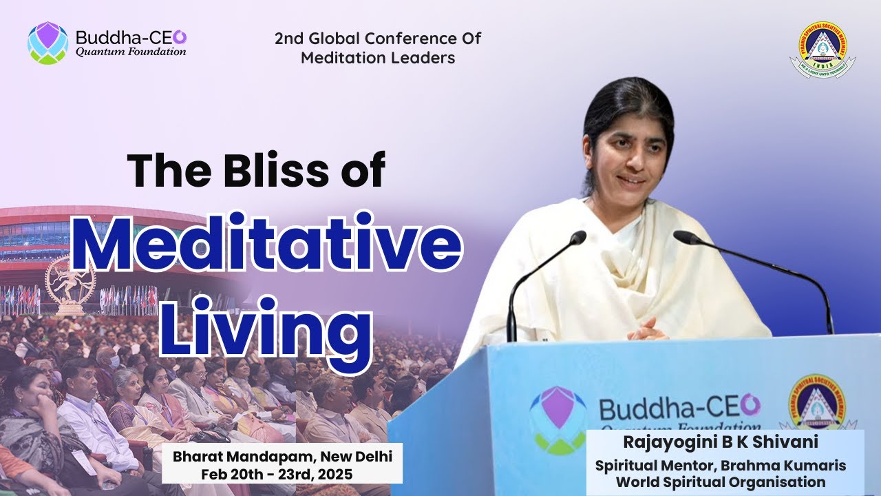 The Bliss of Meditative Living by Rajayogini B K Shivani #gcml2 #bkshivani #buddhaceo #meditation