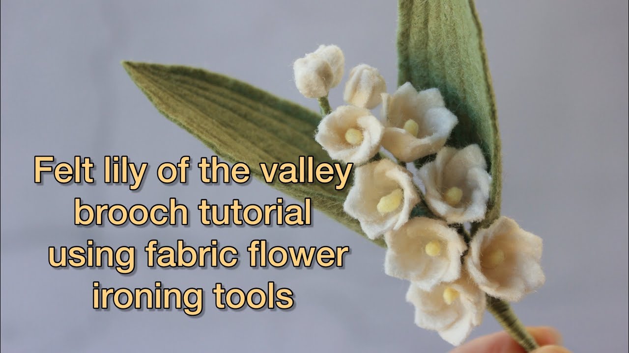Felt lily of the valley tutorial | Felt flower brooch | How to make fabric flower