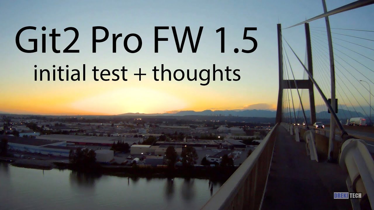 Git 2 Pro - Firmware 1.5 (Stable) Initial Thoughts - Sunset Ride