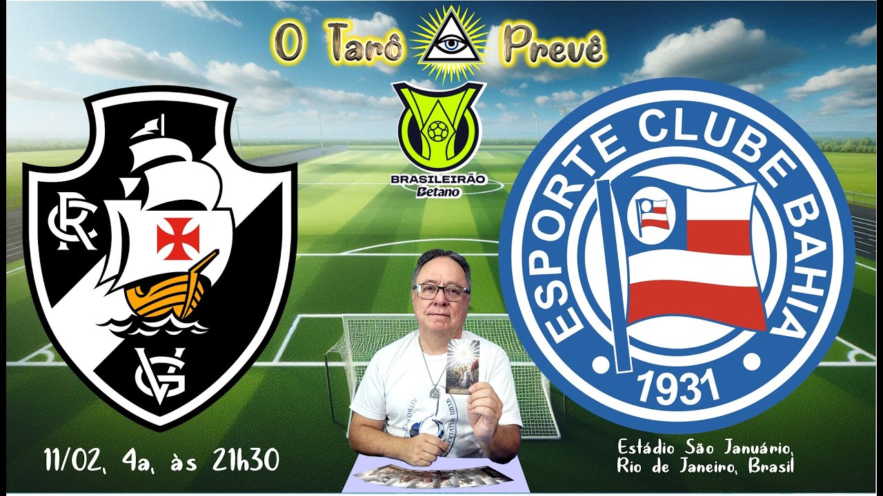 O Tarô Prevê   BRASILEIRÃO   Jogo entre Vasco e Bahia