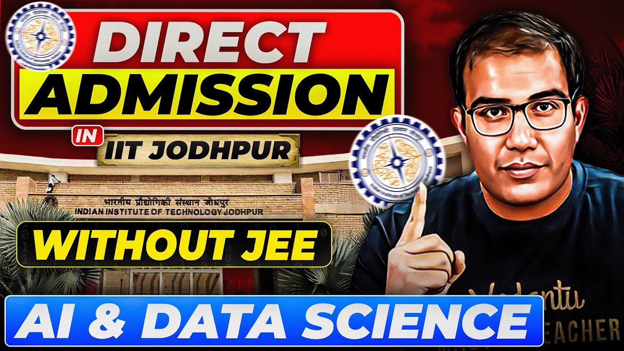 IIT Jodhpur : Direct Admission in AI & Data Science 🤯 | No JEE Needed! | Vinay Shur Sir