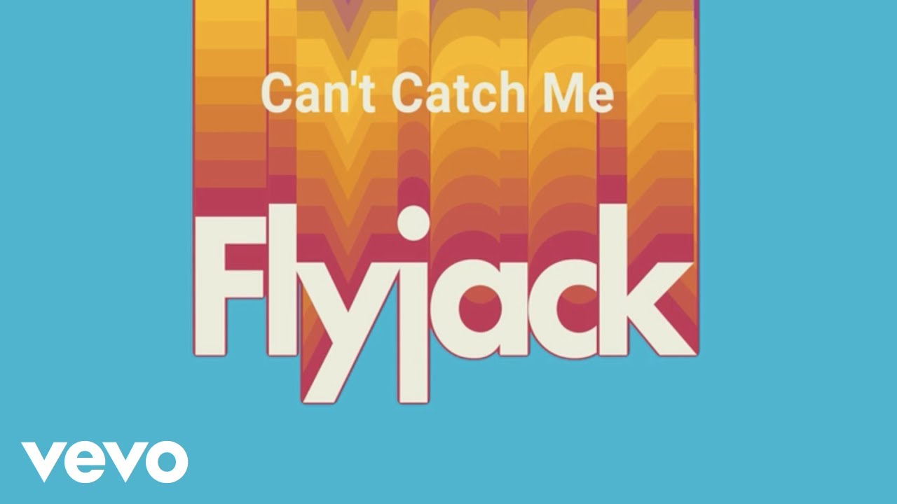 Flyjack - Can't Catch Me