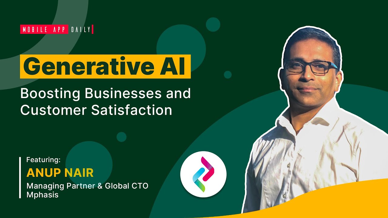 How Generative AI will fuel business value: With Anup Nair, Managing Partner & Global CTO Mphasis