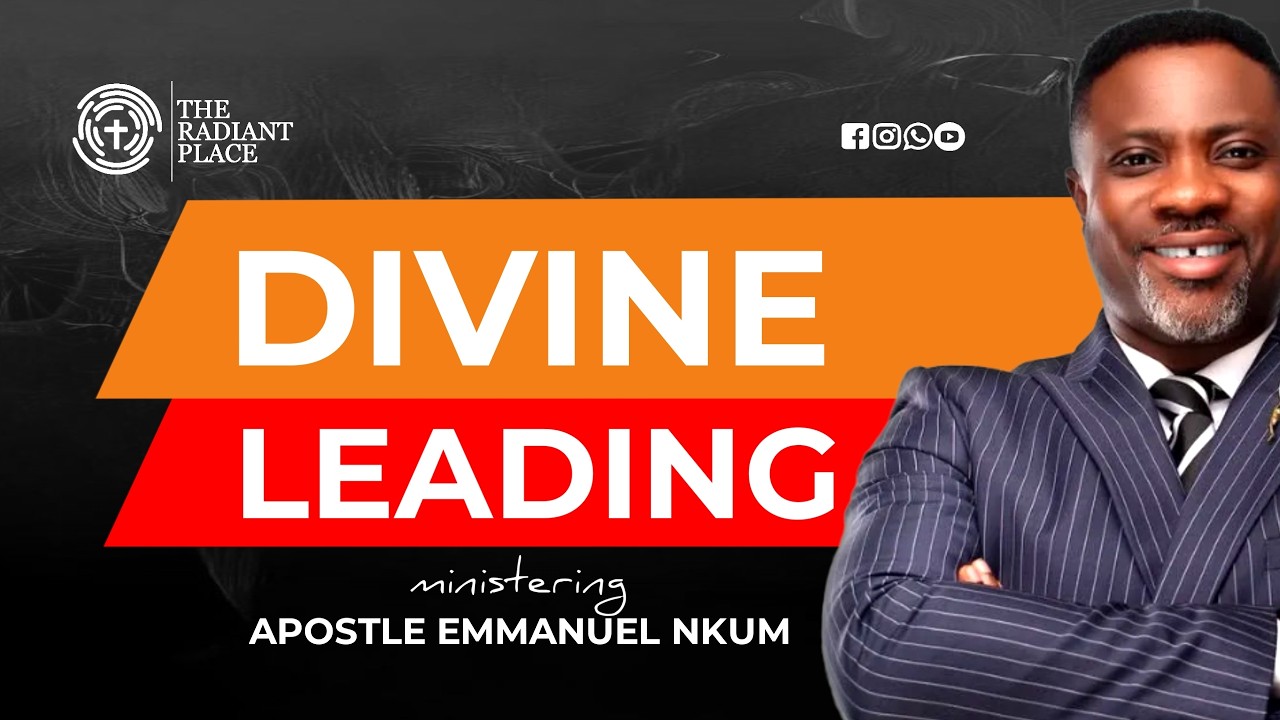 DIVINE LEADING PT.1 BY APOSTLE EMMANUEL NKUM