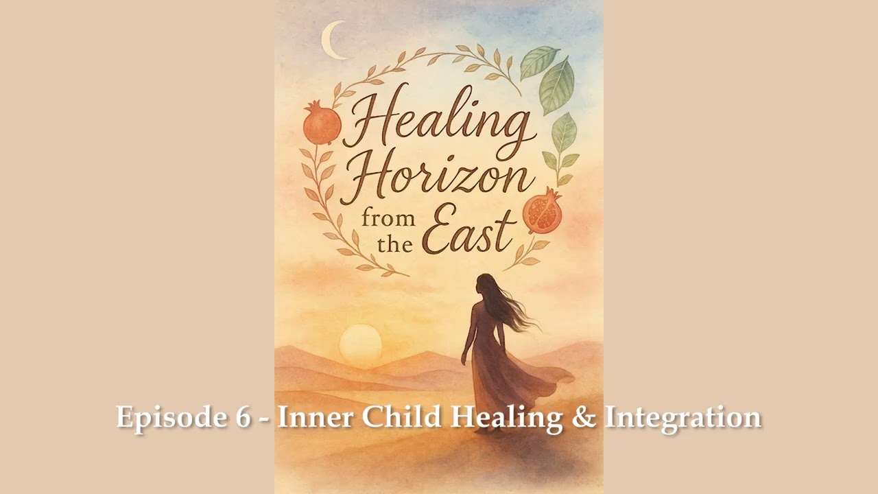 Episode 6   Inner Child Healing & Integration