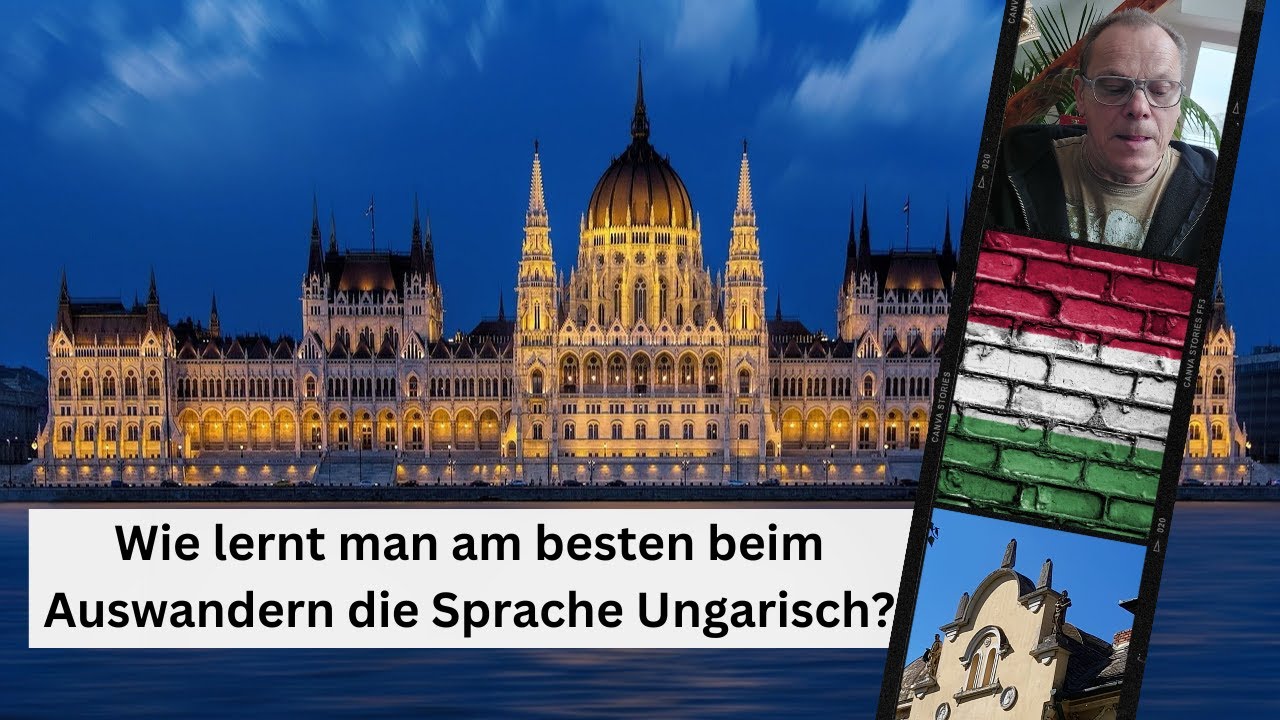 Wie lernt man am besten beim Auswandern die Sprache Ungarisch?