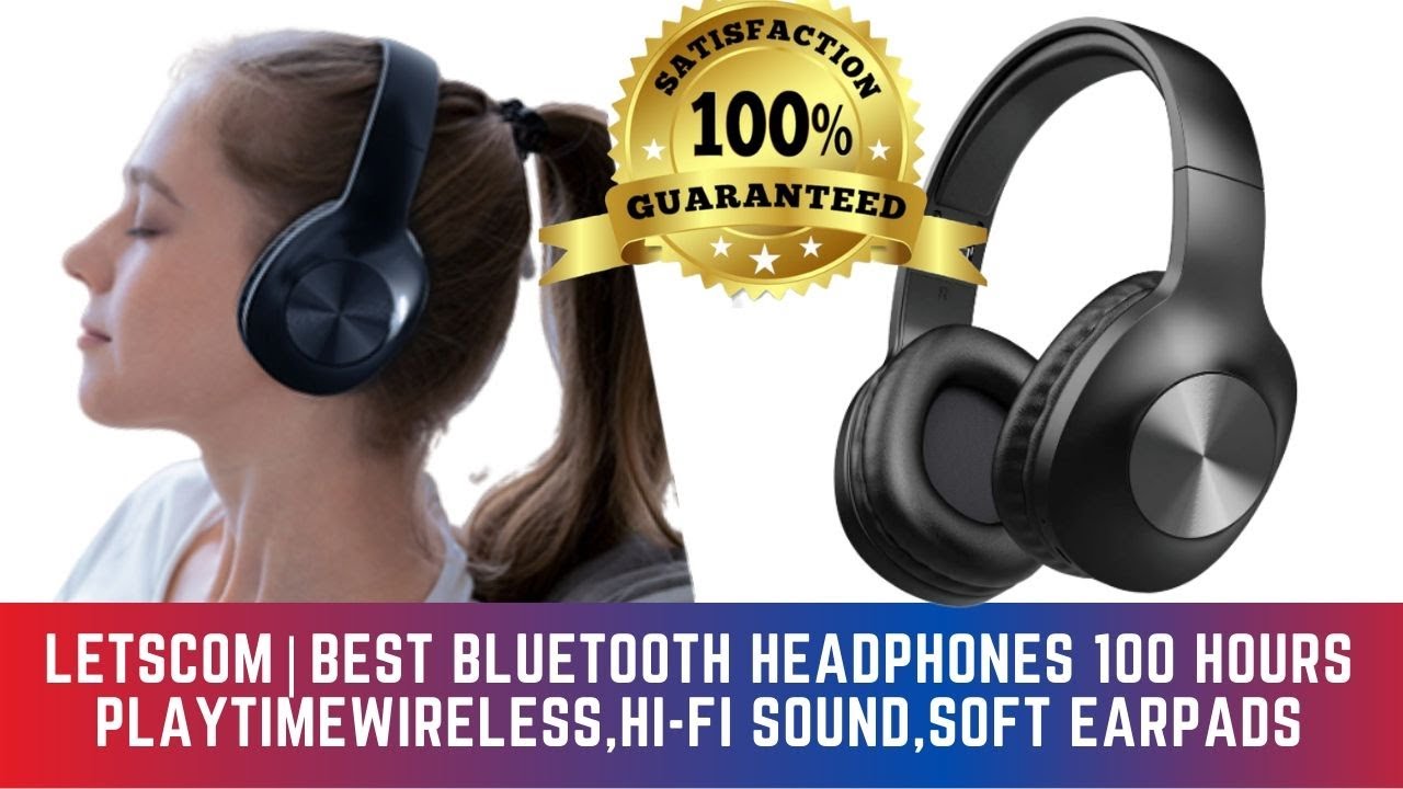 LETSCOMbest Bluetooth Headphones 100 Hours Playtime Wireless, Hi-Fi Sound, Soft Earpads.