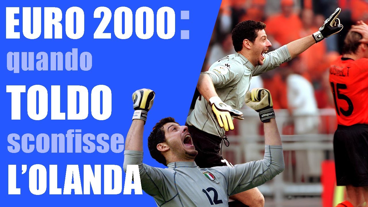 Euro 2000 - Olanda e Italia: Quando Toldo si trasform&ograve; da portiere a Supereroe