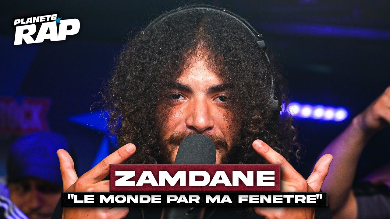 Zamdane - Le monde par ma fenêtre #PlanèteRap