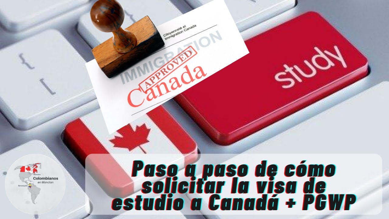 Paso a paso de cómo solicitar la visa de estudio a Canadá + PGWP | Colombianos en Moncton 🇨🇦