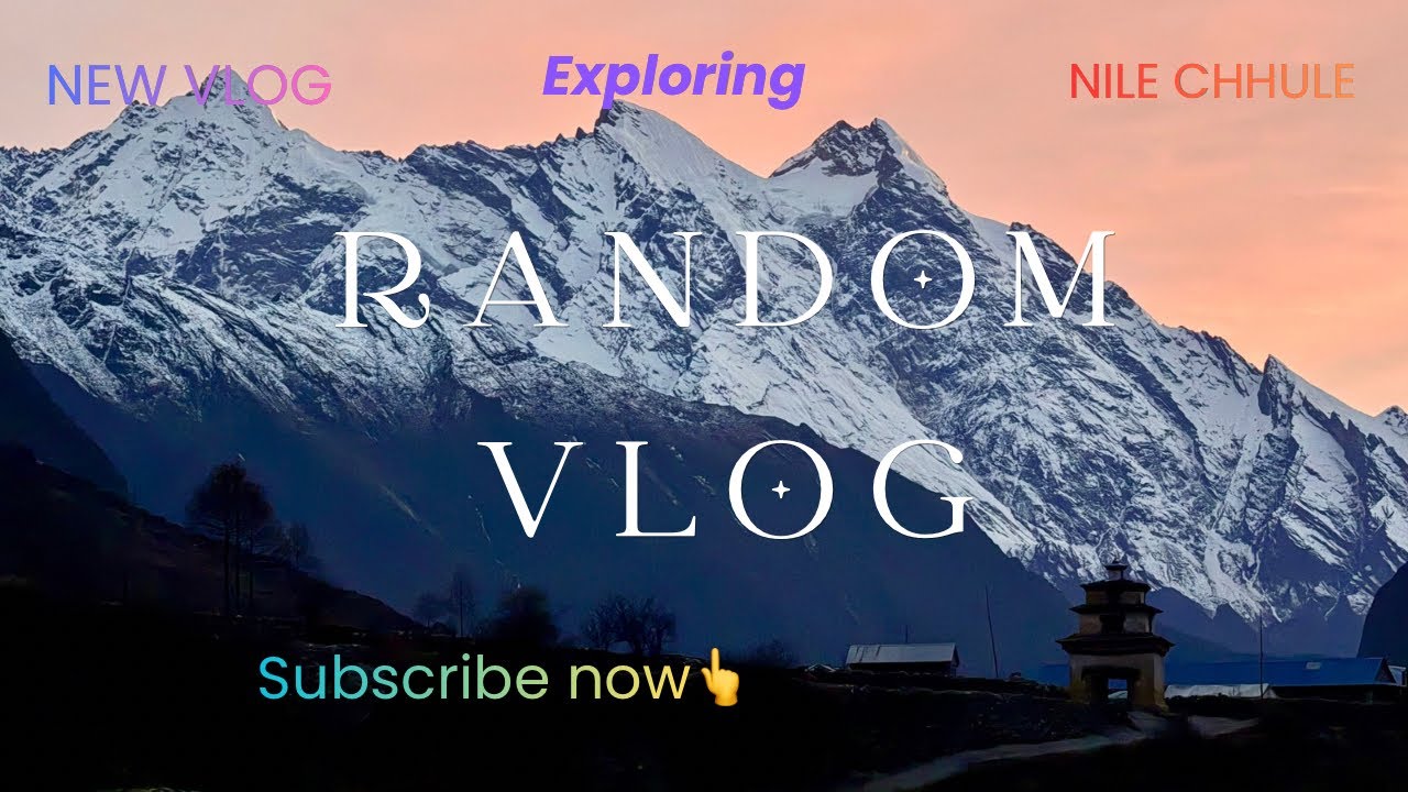Random Vlog😍Exploring Himalayas Nile Chhule Ghonge(Rinzin Pungbo)Gumba 