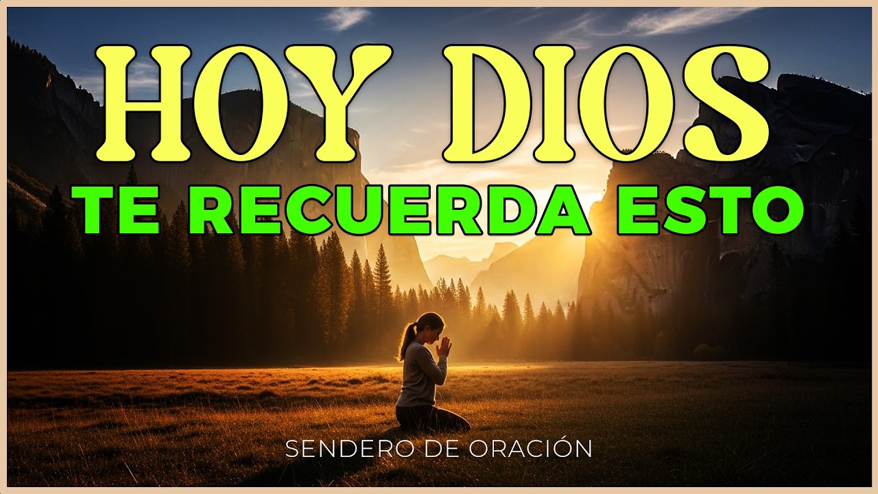 HOY DIOS QUIERE RECORDARTE ALGO | ORACION DE LA NOCHE PAR ALEJAR LAS PREOCUPACIONES