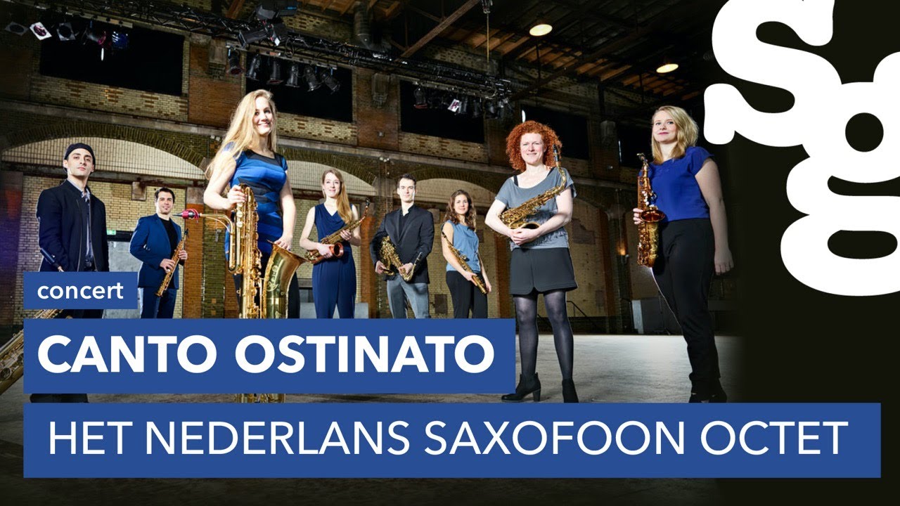 Watch online concert | Canto Ostinato | Het Nederlands Saxofoon Octet