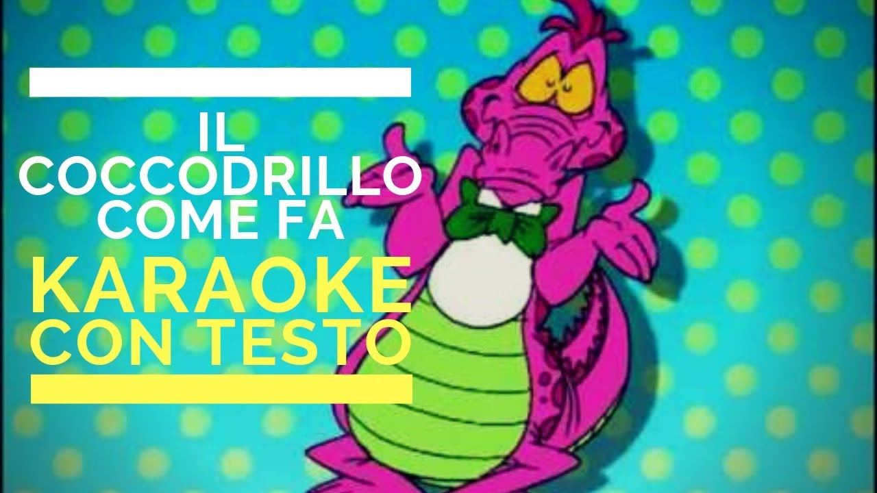 Il Coccodrillo come fa (Instrumental Version - KARAOKE CON TESTO)