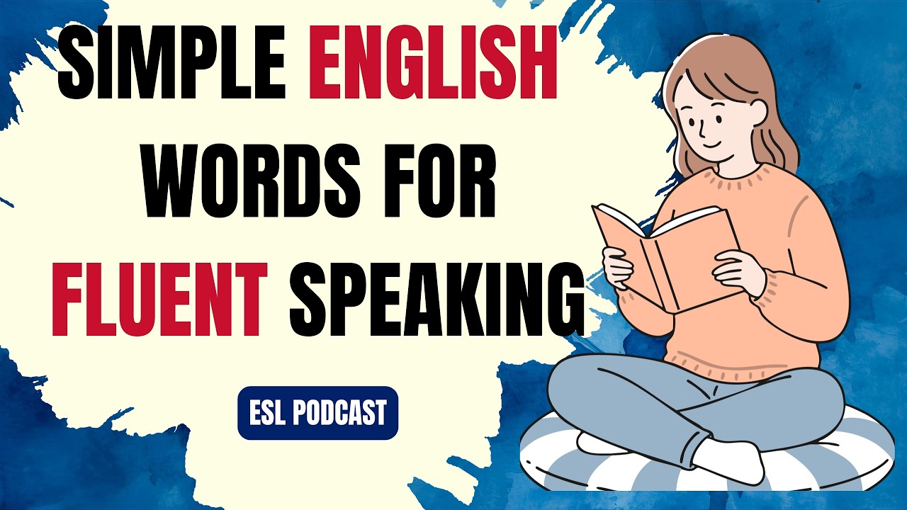 Speak English Confidently with Simple Words | A2–B2 Fluency Training | Learn English with Podcast