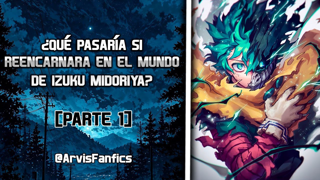 ¿Qué pasaría si reencarnara en el mundo de Izuku Midoriya?