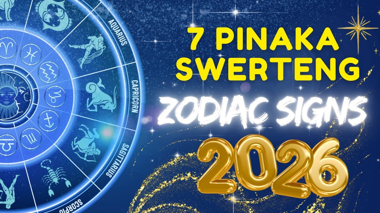 7 PINAKA SWERTENG ZODIAC SIGNS SA 2026! LUCKY ZODIAC SIGNS IN 2026.
