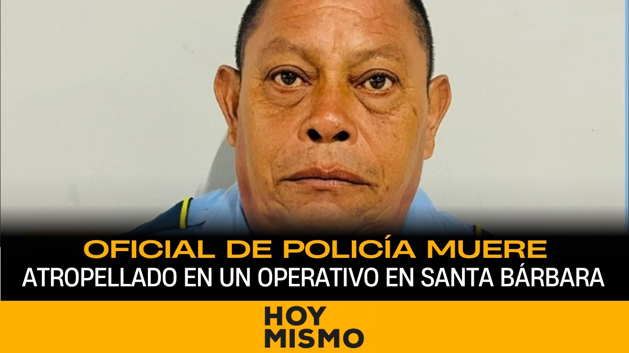 Oficial de policía muere atropellado en un operativo en Santa Bárbara