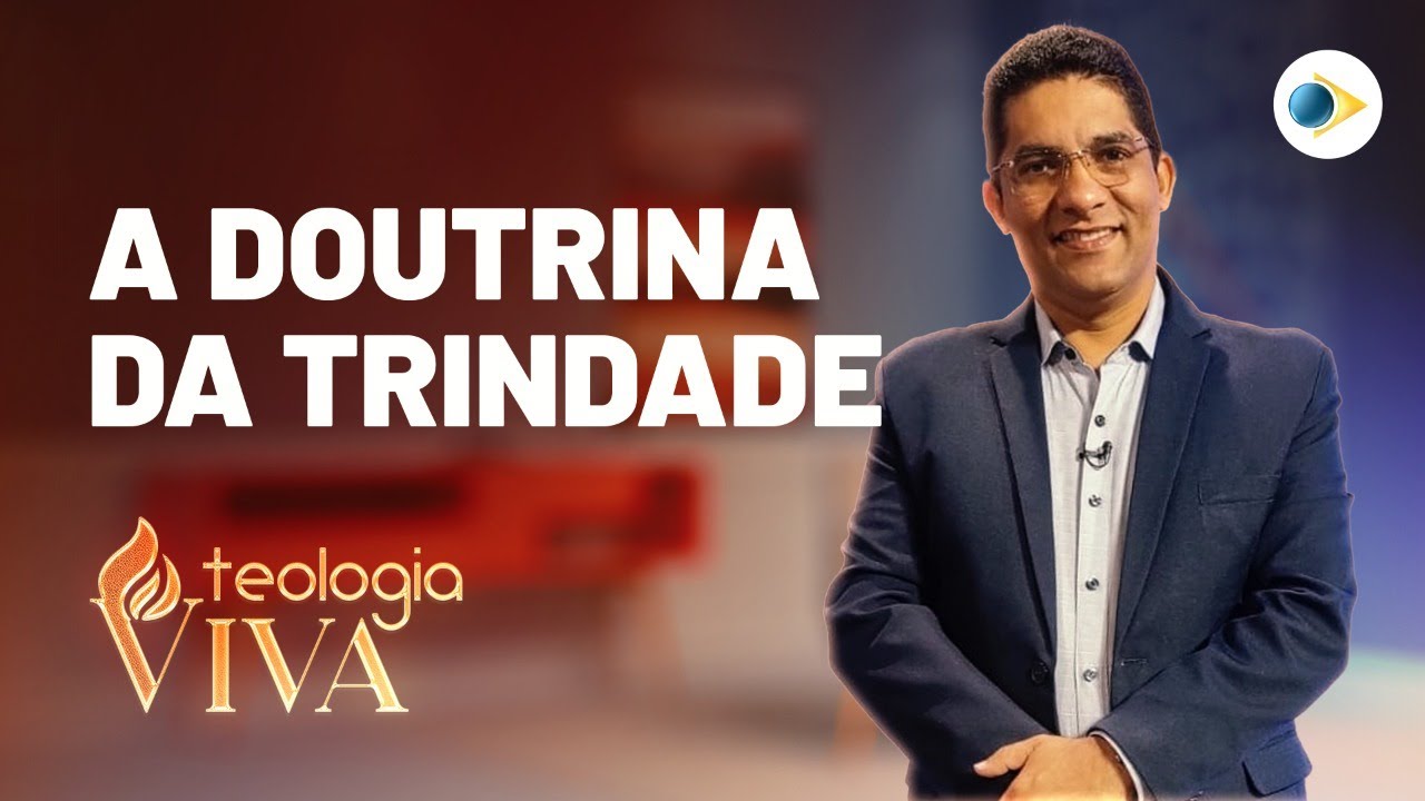 A Doutrina da Trindade | Declaração de Fé das Assembleia de Deus | Teologia Viva