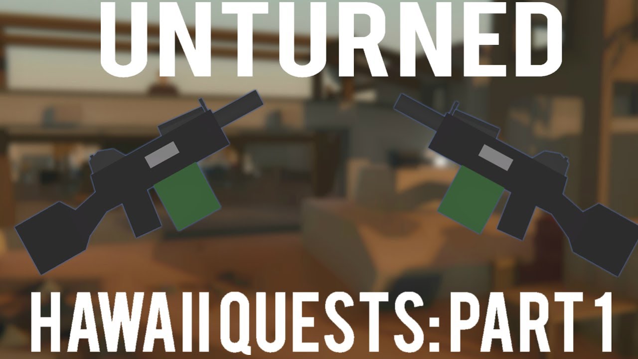 Unturned: All Hawaii quests part 1