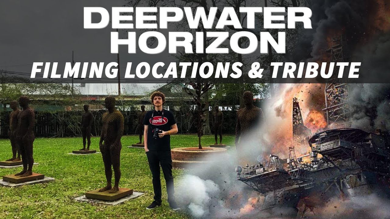 DEEPWATER HORIZON (2016) Filming Locations & ELEVEN Memorial | Port Fourchon, LA & More! THEN & NOW