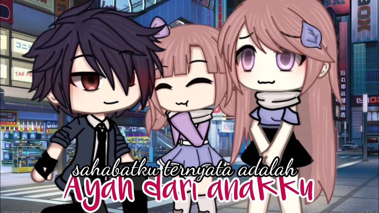 Sahabatku ternyata adalah ayah dari anakku | gacha life Indonesia | glmm Indonesia