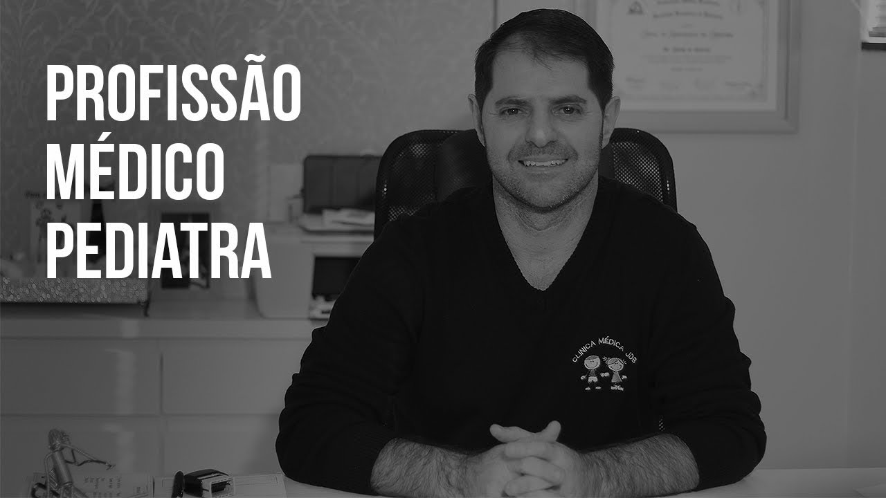 Profissão Médico Pediatra | De Olho no Futuro