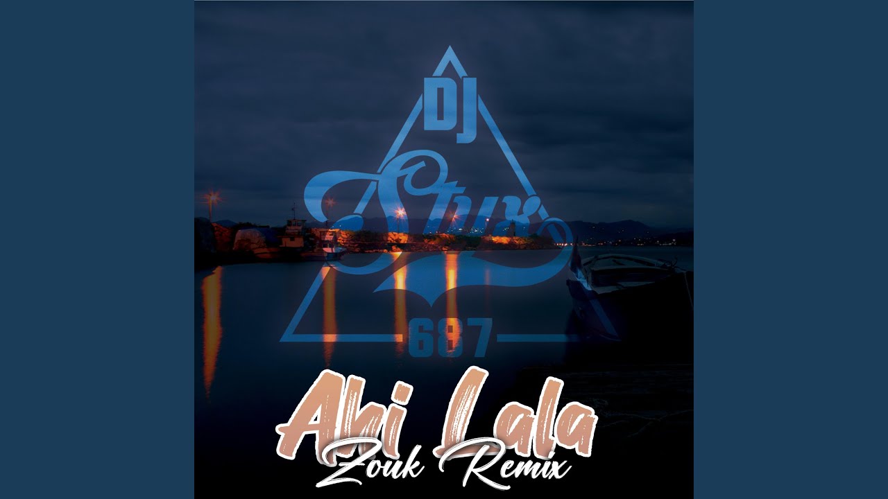 Ahi Lala (feat. AfroDja) (Zouk Remix)